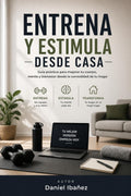 MEJORA TU CUERPO: ENTRENANDO DESDE CASA